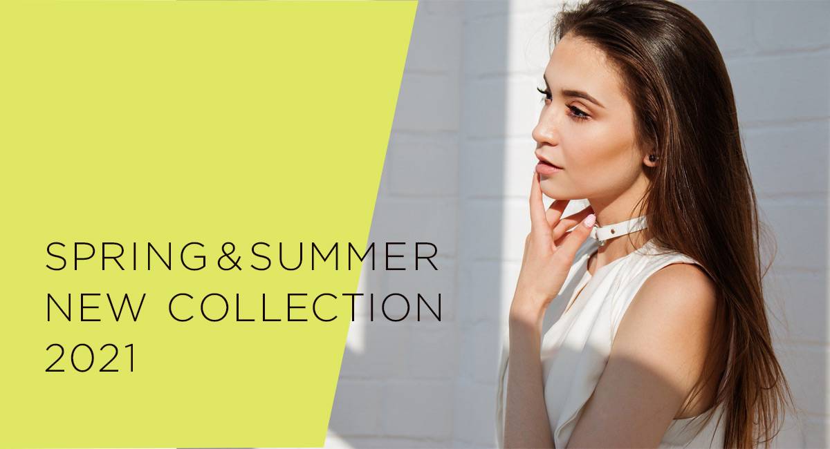 SPRING&SUMMER NEW COLLECTION 2021